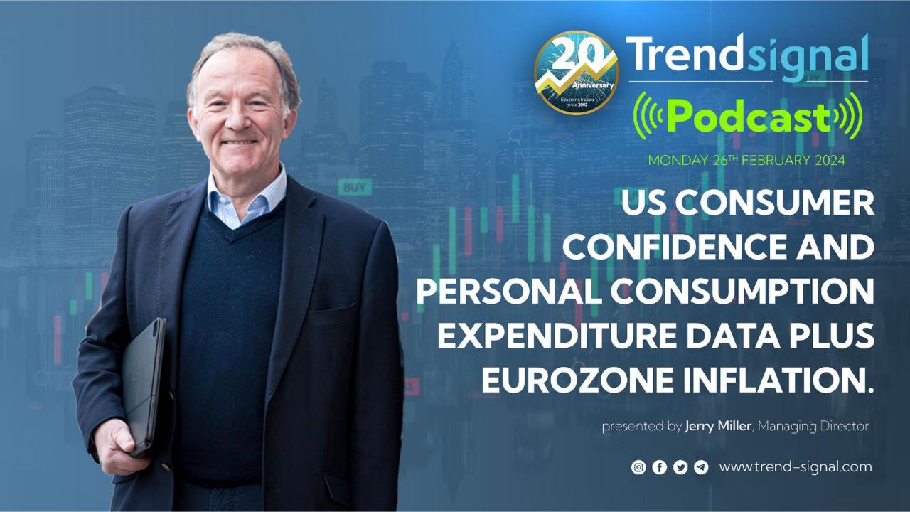 Podcast: US consumer confidence and Personal Consumption Expenditure data plus Eurozone inflation.
